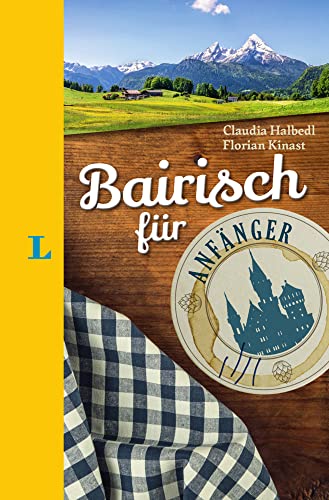 Langenscheidt Bairisch für Anfänger - Der humorvolle Sprachführer für Bairisch-Fans von Langenscheidt