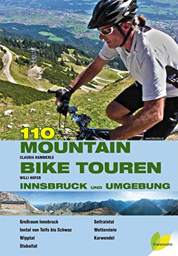 110 Mountainbiketouren Innsbruck und Umgebung 110 Mountainbiketouren Innsbruck und Umgebung
