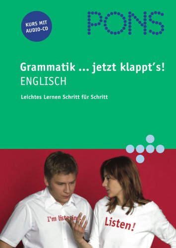PONS Grammatik... jetzt klappt's! Englisch: Grammatik üben für Anfänger von PONS GmbH