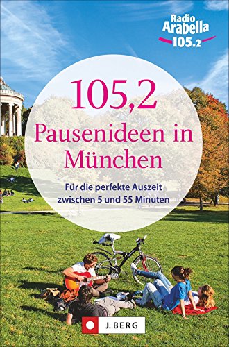 München entdecken: Kleine Auszeit München. 105,2 wunderbare Pausenideen zwischen 5 und 55 Minuten. München für Insider mit Geheimtipps für Münchner. ... perfekte Auszeit zwischen 5 und 55 Minuten