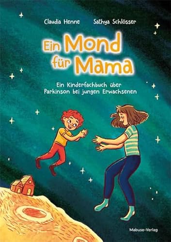 Ein Mond für Mama. Ein Kinderfachbuch über Parkinson bei jungen Erwachsenen von Mabuse