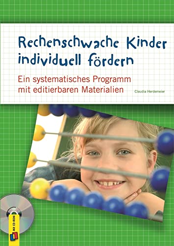 Rechenschwache Kinder individuell fördern: Ein systematisches Programm mit editierbaren Materialien von Verlag An Der Ruhr