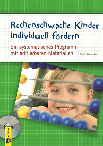 Rechenschwache Kinder individuell fördern: Ein systematisches Programm mit editierbaren Materialien