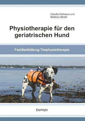 Physiotherapie für den geriatrischen Hund: Fachfortbildung Tierphysiotherapie