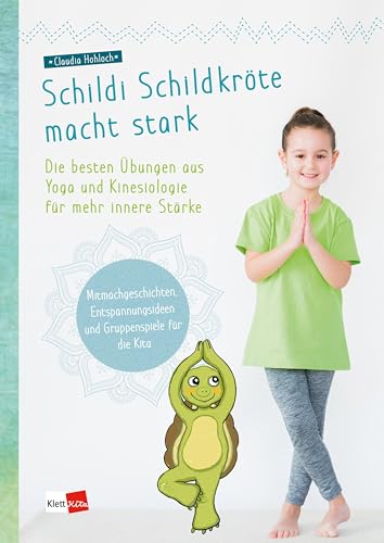 Schildi Schildkröte macht stark: Die besten Übungen aus Yoga und Kinesiologie für mehr innere Stärke Schildi Schildkröte macht stark: Die besten Übungen aus Yoga und Kinesiologie für mehr innere Stärke