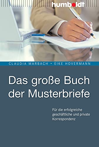 Das große Buch der Musterbriefe: Für die erfolgreiche geschäftliche und private Korrespondenz von Humboldt Verlag