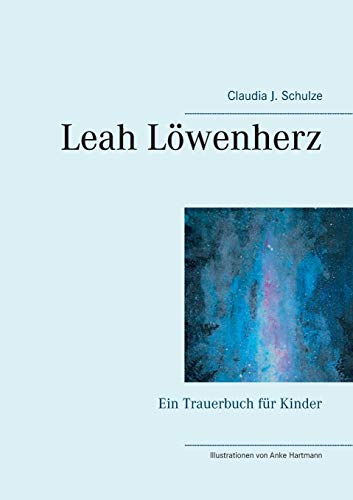 Leah Löwenherz: Ein Trauerbuch für Kinder