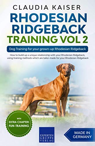Rhodesian Ridgeback Training Vol 2: Dog Training for your grown-up Rhodesian Ridgeback von Independently published