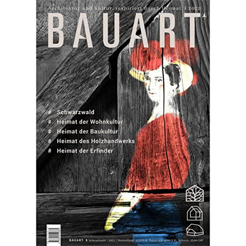 BAUART 2022: Architektur und Kultur im Schwarzwald, inspiriert durch Heimat. von Laible Verlagsprojekte