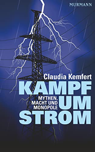 Kampf um Strom. Mythen, Macht und Monopole von Murmann Publishers