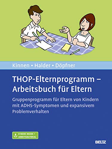 THOP-Elternprogramm - Arbeitsbuch für Eltern: Gruppenprogramm für Eltern von Kindern mit ADHS-Symptomen und expansivem Problemverhalten. Mit E-Book inside und Arbeitsmaterial von Psychologie Verlagsunion