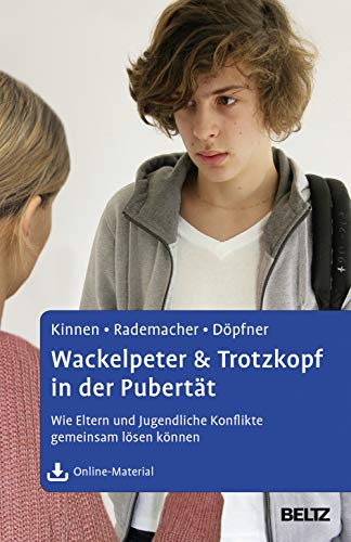 Wackelpeter & Trotzkopf in der Pubertät: Wie Eltern und Jugendliche Konflikte gemeinsam lösen können. Mit Online-Material Wackelpeter & Trotzkopf in der Pubertät: Wie Eltern und Jugendliche Konflikte gemeinsam lösen können. Mit Online-Material von Beltz