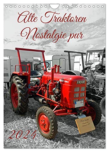 Alte Traktoren Nostalgie pur (Wandkalender 2024 DIN A4 hoch), CALVENDO Monatskalender von CALVENDO