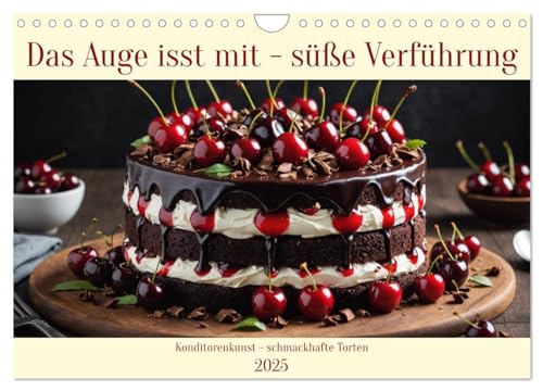 Das Auge isst mit - Süße Verführung (Wandkalender 2025 DIN A4 quer), CALVENDO Monatskalender von CALVENDO