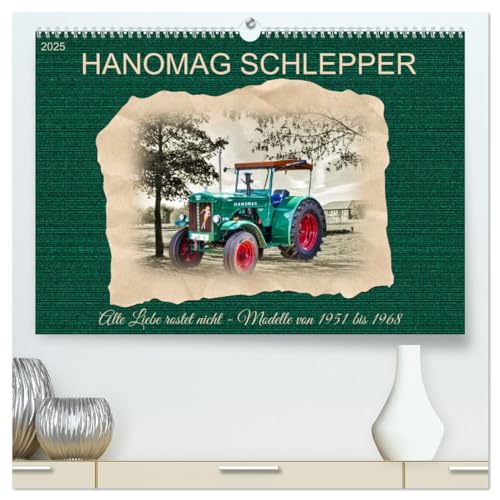 Hanomag Schlepper (hochwertiger Premium Wandkalender 2025 DIN A2 quer), Kunstdruck in Hochglanz von CALVENDO