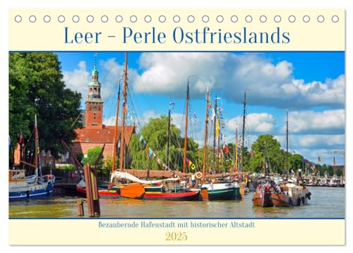 Leer - Perle Ostfrieslands (Tischkalender 2025 DIN A5 quer), CALVENDO Monatskalender