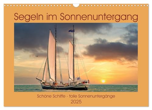 Segeln im Sonnenuntergang (Wandkalender 2025 DIN A3 quer), CALVENDO Monatskalender
