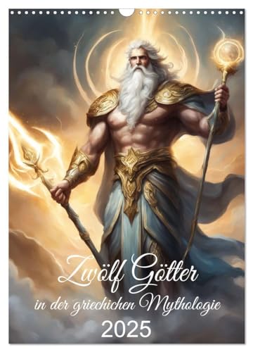 Zwölf Götter der griechischen Mythologie (Wandkalender 2025 DIN A3 hoch), CALVENDO Monatskalender von CALVENDO