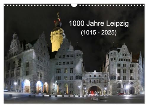 1000 Jahre Leipzig (Wandkalender 2025 DIN A3 quer), CALVENDO Monatskalender: Es gibt in der Stadt viel zu entdecken und zu besichtigen. von CALVENDO