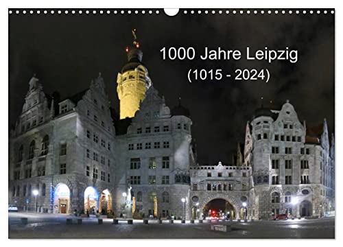 1000 Jahre Leipzig (1015-2024) (Wandkalender 2024 DIN A3 quer), CALVENDO Monatskalender