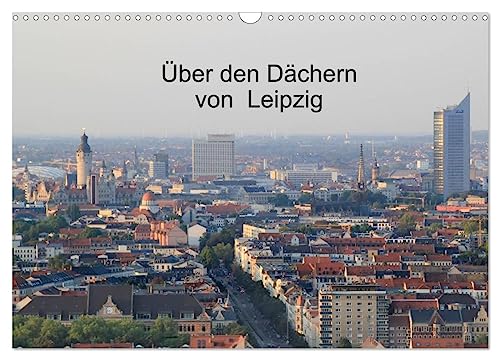 Über den Dächern von Leipzig (Wandkalender 2025 DIN A3 quer), CALVENDO Monatskalender von CALVENDO