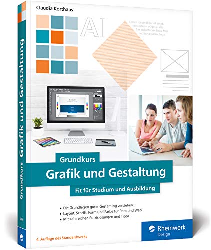 Grundkurs Grafik und Gestaltung: Fit für Studium und Ausbildung Grundkurs Grafik und Gestaltung: Fit für Studium und Ausbildung
