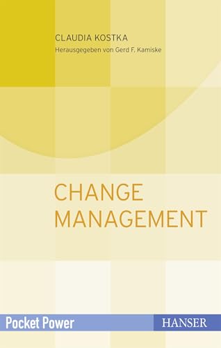 Change Management: Wandel gestalten und durch Veränderungen führen (Pocket Power) von Hanser Fachbuchverlag