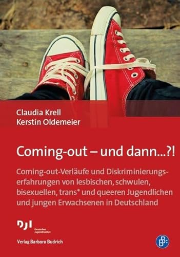 Coming-out - und dann...?!: Coming-out-Verläufe und Diskriminierungserfahrungen von lesbischen, schwulen, bisexuellen, trans* und queeren Jugendlichen und jungen Erwachsenen in Deutschland Coming-out - und dann...?!: Coming-out-Verläufe und Diskriminierungserfahrungen von lesbischen, schwulen, bisexuellen, trans* und queeren Jugendlichen und jungen Erwachsenen in Deutschland
