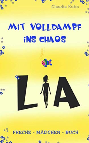 Lia - Mit Volldampf ins Chaos: Freche - Mädchen - Buch von Independently published