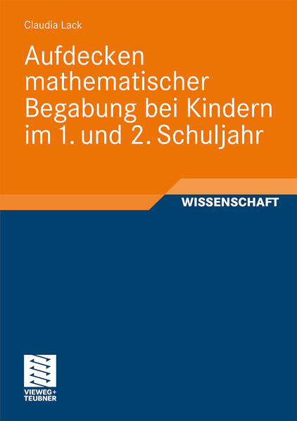 Aufdecken mathematischer Begabung bei Kindern im 1. und 2. Schuljahr von Vieweg+Teubner Verlag