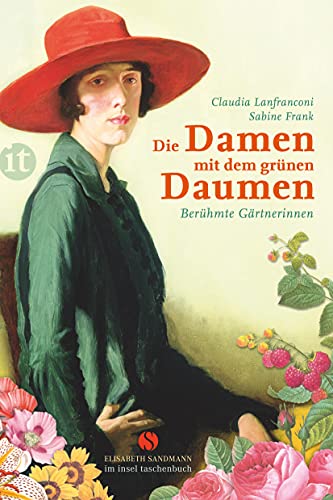 Die Damen mit dem grünen Daumen: Berühmte Gärtnerinnen (Elisabeth Sandmann im insel taschenbuch)
