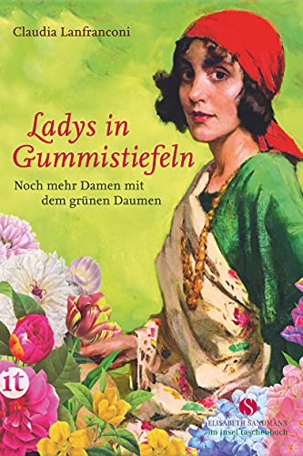 Ladys in Gummistiefeln: Noch mehr Damen mit dem grünen Daumen (Elisabeth Sandmann im insel taschenbuch)