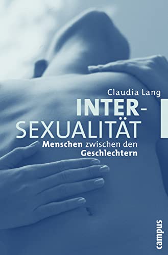 Intersexualität: Menschen zwischen den Geschlechtern von Campus Verlag GmbH