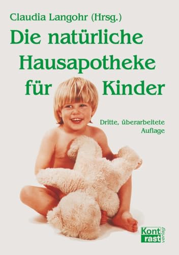 Die natürliche Hausapotheke für Kinder von Kontrast Verlag