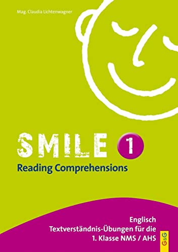 Smile 1 - Smile - Reading Comprehensions 1: Englisch-Übungsbuch für die 1. Klasse NMS / AHS: Englisch-Übungsbuch für die 1. Klasse HS/KMS/AHS von G&G Verlagsges.