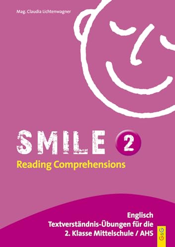Smile 2 - Reading Comprehensions: Textverständnis-Übungen für die 2. Klasse Mittelschule/ AHS: Textverständnis-Übungen für die 2. Klasse AHS/HS/NMS von G & G KINDER- U. JUGENDBUCH