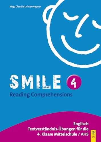 Smile 4 - Reading Comprehensions: Textverständnis-Übungen für die 4. Klasse AHS/NMS: Englisch Textverständnis-Übungen für die 4. Klasse Mittelschule / AHS von G & G KINDER- U. JUGENDBUCH