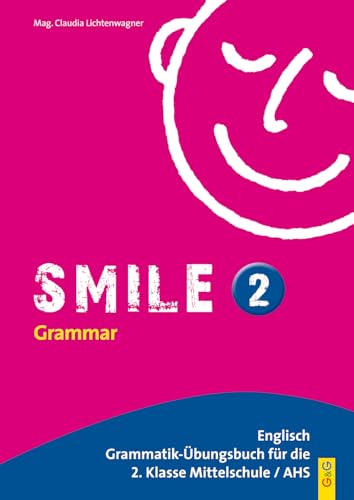 Smile - Englisch Übungsbuch, Bd.2 : Für II. Klasse AHS / HS / NMS: Englisch Übungsbuch für die 2. Klasse HS/AHS von G&G Verlagsges.