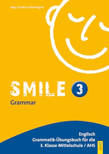 Smile - Englisch Übungsbuch, Bd.3 : Für III. Klasse AHS / HS / NMS: Englisch Übungsbuch für die 3. Klasse HS/AHS
