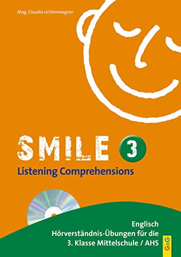 Smile - Listening Comprehensions 3 mit CD: Englisch Hörverständnis-Übungen für die 3. Klasse AHS/NMS