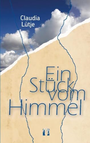 Ein Stück vom Himmel: Liebesroman von Elles