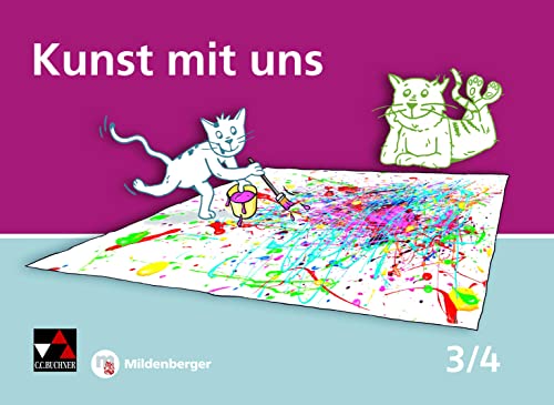 Kunst mit uns / Kunst mit uns 3/4: Unterrichtswerk für Kunst in der Grundschule (Kunst mit uns: Unterrichtswerk für Kunst in der Grundschule) von Buchner, C.C. Verlag