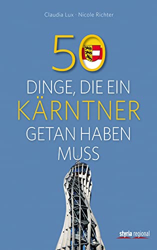 50 Dinge, die ein Kärntner getan haben muss von Styria