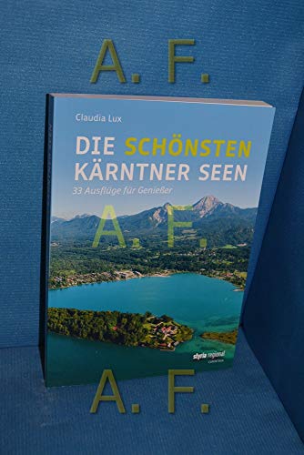 Die schönsten Kärntner Seen: 33 Ausflüge für Genießer