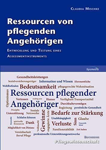 Ressourcen von pflegenden Angehörigen: Entwicklung und Testung eines Assessmentinstruments