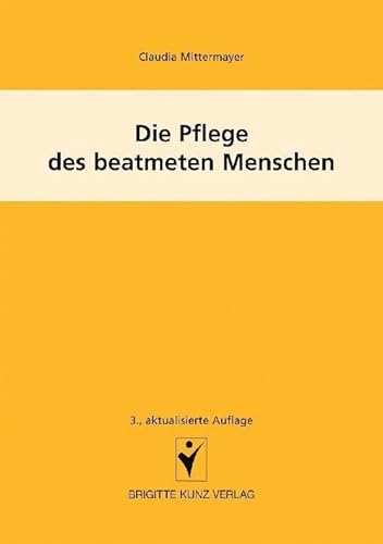 Die Pflege des beatmeten Menschen