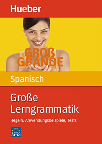 Große Lerngrammatik Spanisch: Regeln, Anwendungsbeispiele, Tests / Buch von Hueber Verlag GmbH