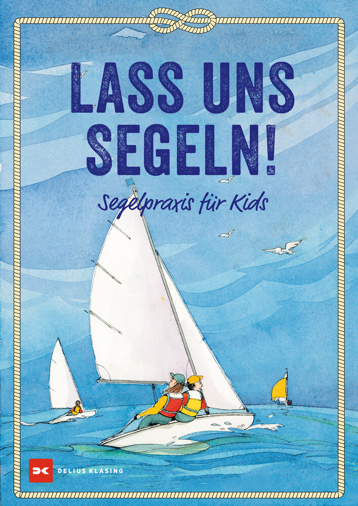 Lass uns segeln! von Delius Klasing Vlg GmbH
