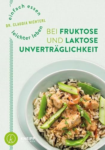 Einfach essen - leichter leben mit Fruktose- und Laktoseunverträglichkeit von Kneipp Verlag