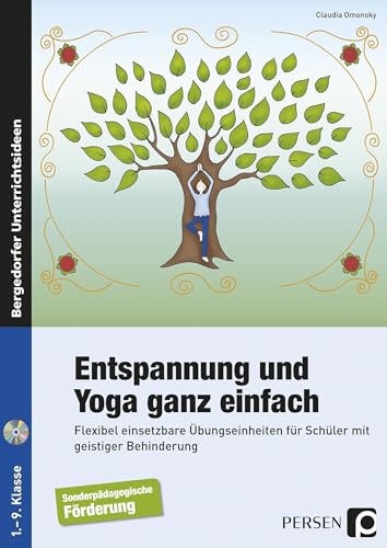 Entspannung und Yoga ganz einfach: Flexibel einsetzbare Übungseinheiten für Schüler mit geistiger Behinderung (1. bis 9. Klasse) von PERSEN VERLAG IN DER AAP LEHRERWELT